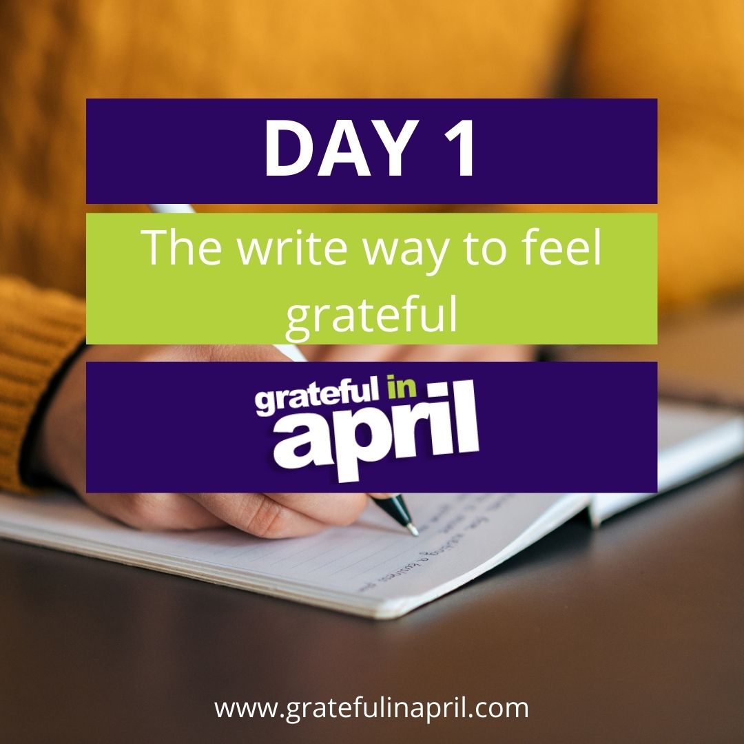 Day 1: The write way to feel grateful